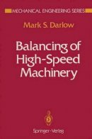 Darlow, Mark S. - Balancing of High-Speed Machinery - 9781461281948 - V9781461281948