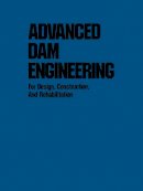 R.b. Jansen - Advanced Dam Engineering for Design, Construction, and Rehabilitation - 9781461282051 - V9781461282051