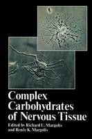 Richard Margolis (Ed.) - Complex Carbohydrates of Nervous Tissue - 9781461329275 - V9781461329275