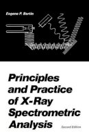 E.p. Bertin - Principles and Practice of X-Ray Spectrometric Analysis - 9781461344186 - V9781461344186