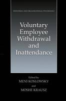 Meni Koslowsky (Ed.) - Voluntary Employee Withdrawal and Inattendance: A Current Perspective - 9781461351511 - V9781461351511