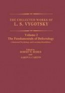 L. S. Vygotsky - The Collected Works of L.S. Vygotsky: The Fundamentals of Defectology (Abnormal Psychology and Learning Disabilities) - 9781461362128 - V9781461362128