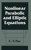 C. V. Pao - Nonlinear Parabolic and Elliptic Equations - 9781461363231 - V9781461363231