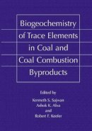 Kenneth S. Sajwan - Biogeochemistry of Trace Elements in Coal and Coal Combustion Byproducts - 9781461368649 - V9781461368649