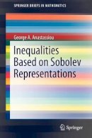 George A. Anastassiou - Inequalities Based on Sobolev Representations - 9781461402008 - V9781461402008