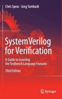 Chris Spear - SystemVerilog for Verification: A Guide to Learning the Testbench Language Features - 9781461407140 - V9781461407140