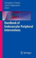 Yerem Yeghiazarians (Ed.) - Handbook of Endovascular Peripheral Interventions - 9781461408383 - V9781461408383
