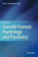 Elena L. Grigorenko (Ed.) - Handbook of Juvenile Forensic Psychology and Psychiatry - 9781461409045 - V9781461409045