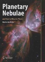 Martin Griffiths - Planetary Nebulae and How to Observe Them - 9781461417811 - V9781461417811