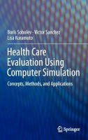 Boris Sobolev - Health Care Evaluation Using Computer Simulation: Concepts, Methods, and Applications - 9781461422327 - V9781461422327
