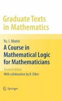 Yu. I. Manin - A Course in Mathematical Logic for Mathematicians - 9781461424796 - V9781461424796