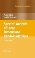 Bai, Zhidong; Silverstein, Jack W. - Spectral Analysis of Large Dimensional Random Matrices - 9781461425922 - V9781461425922