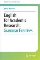 Adrian Wallwork - English for Academic Research: Grammar Exercises - 9781461442882 - V9781461442882