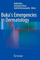 . Ed(S): Buka, Robert L.; Uliasz, Annemarie; Krishnamurthy, Karthik - Buka's Emergencies in Dermatology - 9781461450306 - V9781461450306