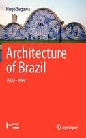 Hugo Segawa - Architecture of Brazil: 1900-1990 - 9781461454304 - V9781461454304