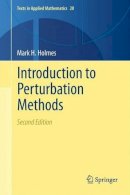 Holmes, Mark H. (Rensselaer Polytechnic Institute, Troy, NY, USA) - Introduction to Perturbation Methods - 9781461454762 - V9781461454762