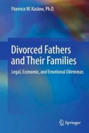 Florence W. Kaslow - Divorced Fathers and Their Families - 9781461455349 - V9781461455349