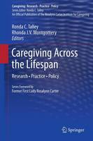 Ronda C. Talley (Ed.) - Caregiving Across the Lifespan: Research * Practice * Policy - 9781461455523 - V9781461455523