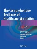 Adam I. Levine (Ed.) - The Comprehensive Textbook of Healthcare Simulation - 9781461459927 - V9781461459927