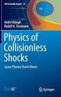 André Balogh - Physics of Collisionless Shocks: Space Plasma Shock Waves - 9781461460985 - V9781461460985