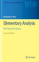 Ross, Kenneth A. - Elementary Analysis: The Theory of Calculus (Undergraduate Texts in Mathematics) - 9781461462705 - V9781461462705