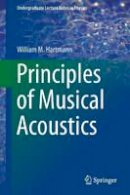 William M Hartmann - Principles of Musical Acoustics - 9781461467854 - V9781461467854