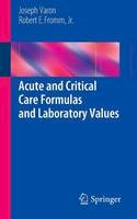 Joseph Varon - Acute and Critical Care Formulas and Laboratory Values - 9781461475095 - V9781461475095