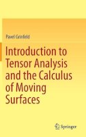 Pavel Grinfeld - Introduction to Tensor Analysis and the Calculus of Moving Surfaces - 9781461478669 - V9781461478669