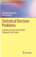 Michael Zabarankin - Statistical Decision Problems: Selected Concepts and Portfolio Safeguard Case Studies - 9781461484707 - V9781461484707