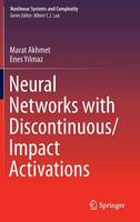 Marat Akhmet - Neural Networks with Discontinuous/Impact Activations - 9781461485650 - V9781461485650