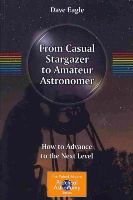 Dave Eagle - From Casual Stargazer to Amateur Astronomer - 9781461487654 - V9781461487654