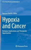Giovanni Melillo (Ed.) - Hypoxia and Cancer: Biological Implications and Therapeutic Opportunities - 9781461491668 - V9781461491668
