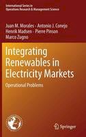 Juan M. Morales - Integrating Renewables in Electricity Markets: Operational Problems - 9781461494102 - V9781461494102