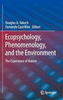 Douglas A. Vakoch (Ed.) - Ecopsychology, Phenomenology, and the Environment: The Experience of Nature - 9781461496182 - V9781461496182