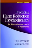 Denning, Patt; Little, Jeannie - Practicing Harm Reduction Psychotherapy - 9781462502332 - V9781462502332
