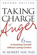 W. Robert Nay - Taking Charge of Anger: Six Steps to Asserting Yourself without Losing Control - 9781462502424 - V9781462502424