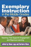 . Ed(S): Lapp, Diane; Moss, Barbara - Exemplary Instruction in the Middle Grades - 9781462502813 - V9781462502813