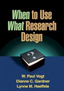 W. Paul Vogt - When to Use What Research Design - 9781462503537 - V9781462503537