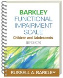 Russell A. Barkley - Barkley Functional Impairment Scale--Children and Adolescents (BFIS-CA), (Wire-Bound Paperback) - 9781462503957 - V9781462503957