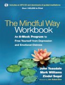 John Teasdale - The Mindful Way Workbook: An 8-Week Program to Free Yourself from Depression and Emotional Distress - 9781462508143 - V9781462508143
