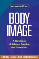 Thomas F. Cash (Ed.) - Body Image: A Handbook of Science, Practice, and Prevention - 9781462509584 - V9781462509584