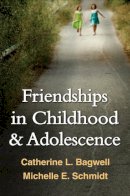 Catherine L. Bagwell - Friendships in Childhood and Adolescence - 9781462509607 - V9781462509607