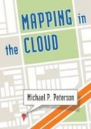 Michael P. Peterson - Mapping in the Cloud - 9781462510412 - V9781462510412