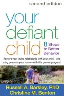 Russell A. Barkley - Your Defiant Child, Second Edition: Eight Steps to Better Behavior - 9781462510436 - V9781462510436