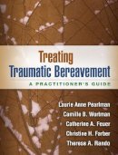 Laurie Anne Pearlman - Treating Traumatic Bereavement: A Practitioner´s Guide - 9781462513178 - V9781462513178