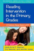 Heidi Anne E. Mesmer - Reading Intervention in the Primary Grades: A Common-Sense Guide to RTI - 9781462513369 - V9781462513369