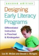 Lea M. Mcgee - Designing Early Literacy Programs, Second Edition: Differentiated Instruction in Preschool and Kindergarten - 9781462514120 - V9781462514120