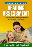 Joanne Schudt Caldwell - Reading Assessment: A Primer for Teachers in the Common Core Era - 9781462514175 - V9781462514175