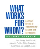 Peter Fonagy - What Works for Whom?: A Critical Review of Treatments for Children and Adolescents - 9781462516186 - V9781462516186