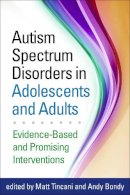 Matt Tincani (Ed.) - Autism Spectrum Disorders in Adolescents and Adults: Evidence-Based and Promising Interventions - 9781462517176 - V9781462517176